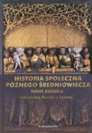Historia społeczna późnego średniowiecza Gawlas Sławomir
