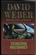 SCHIZMĄ ROZDARCI Cykl: SCHRONIENIE Tom 2 David WEBER