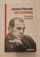 Coś z tą Polską Przewodnik po rodakach Zdzisław Pietrasik POLITYKA