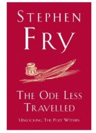 Stephen Fry The Ode Less Travelled Unlocking The Poet Within