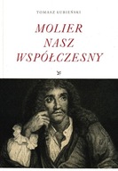 Molier nasz współczesny Tomasz Łubieński