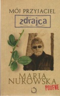MÓJ PRZYJACIEL ZDRAJCA MARIA NUROWSKA