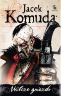 Wilcze gniazdo Jacek Komuda