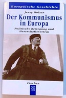 Der Kommunismus in Europa: Politische Bewegung...