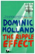 Dominic Holland THE RIPPLE EFFECT