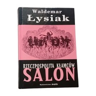 Waldemar Łysiak. Rzeczpospolita kłamców. Salon. Nobilis, 2004 r. Wyd. I.
