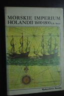 Morskie imperium Holandii 1600-1800 Charles Ralph Boxer