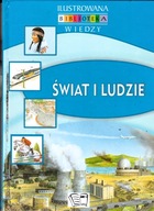 Ilustrowana biblioteka wiedzy. Świat i ludzie. Praca zbiorowa