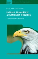 Rytuały szamańskie a ustawienia rodzinne Daan van Kampenhout Hellinger