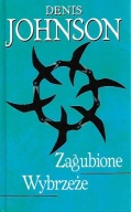 Zagubione wybrzeże Denis Johnson