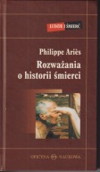 Rozważania o historii śmierci Philippe Aries ; jak nowa
