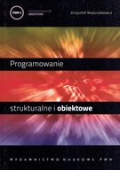 Programowanie strukturalne i obiektowe tom 2 Wojtuszkiewicz