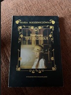 Maria Rodziewiczówna “Barbara Tryźnianka”