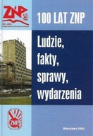100 lat ZNP LUDZIE FAKTY SPRAWY WYDARZENIA 1905-2005 ZNP B. GRZEŚ, J. JURA