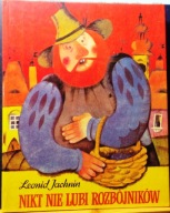 Nikt nie lubi rozbójników, Leonid JACHNIN (il. Jewgienij MONIN) [1988]