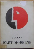 50 ANS D'ART MODERNE -album -wyd.1958 rok -j.francuski