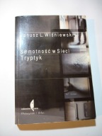 Samotność w sieci. Tryptyk. Janusz Leon Wiśniewski
