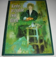 Kiedyś przyjdzie twój dzień Marynowicz Dedyk. Aut