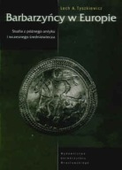 Barbarzyńcy w Europie Studia z późnego antyku i wczesnego średniowiecza