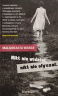 Nikt nie widział, nikt nie słyszał ... Małgorzata Warda