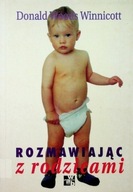 Rozmawiając z rodzicami Donald Winnicott