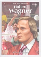 SŁYNNI POLSCY OLIMPIJCZYCY 1. HUBERT WAGNER 2008 r. Praca zbiorowa