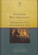 Europejski wiek osiemnasty. Uniwersalizm myśli, różnorodność dróg; jak nowa
