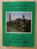 KWK "ZIEMOWIT" - KALENDARZ GÓRNICZY KOPALNI "ZIEMOWIT" NA ROK 1988