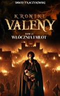 Kroniki Valeny Tom II Włócznia i Młot Dawid Traczykowski