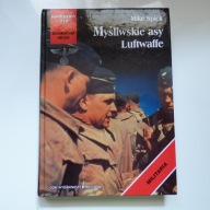 Myśliwskie asy Luftwaffe Mike Spick