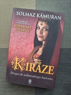 Książka KIRAZE DROGA DO SUŁTAŃSKIEGO HAREMU Solmaz Kamuran