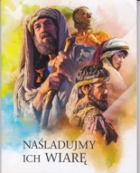 Naśladujmy ich wiarę