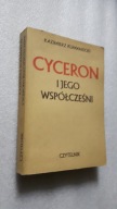 CYCERON I JEGO WSPOLCZESNI - Kazimierz Kumaniecki (1989)