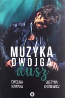 Muzyka dwojga dusz Ewelina Nawara,Justyna Leśniewicz