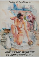 Gdy wzrok wędruje za dziewczynami S.F. Pawlikowski