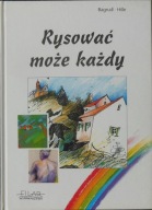 Rysować może każdy Podręcznik dla początkujących Bagnall Hille