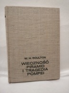 Wieczność piramid i tragedia Pompei W. H. Boulton