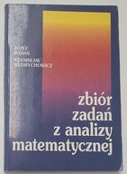 ZBIÓR ZADAŃ Z ANALIZY MATEMATYCZNEJ Józef Banaś, Stanisław Wędrychowicz