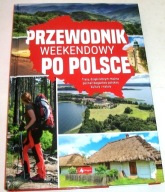 PRZEWODNIK WEEKENDOWY PO POLSCE NAJPIĘKNIEJSZE TRASY