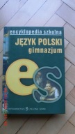 Encyklopedia szkolna - Język Polski - Gimnazjum