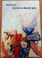 Co mi w duszy gra Waldek Rasała książka + cd
