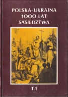 Polska - Ukraina 1000 lat sąsiedztwa, t. 1 Studia z dziejów chrześcijaństwa