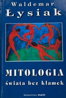 Mitologia świata bez klamek Waldemar Łysiak