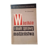 Dr Z. Janczewski- Wielkie i małe sprawy małżeństwa