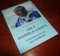 Ojca Daniela-Ange'a teologia życia duchowego