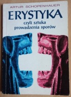 Erystyka czyli sztuka prowadzenia sporów Artur Schopenhauer