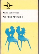 Na wsi wesele Maria Dąbrowska