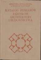 Katalog pomiarów zabytków architektury i budownictwa