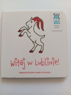 Witaj w Lublinie Książeczka dla dzieci w wieku 0-6 miesięcy