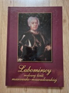 LUBOMIRSCY RODOWEJ LINII RZESZOWSKO-ROZWADOWSKIEJ Praca zbiorowa UNIKAT!!!